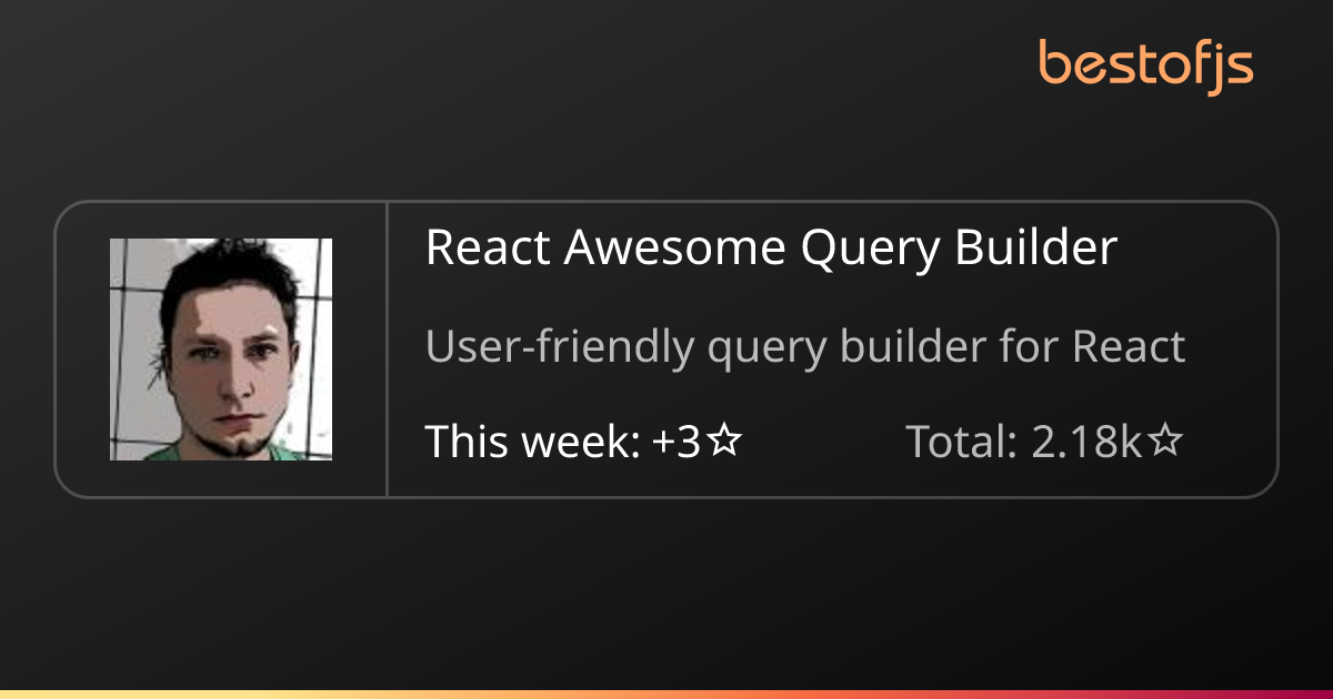 Best of JS • React Awesome Query Builder